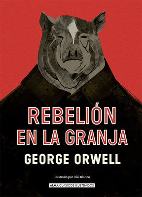 Imagen de Rebelión En La Granja - George Orwell / Alma Ilustrados