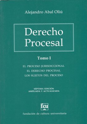 Imagen de Derecho Procesal Tomo 1 / Alejandro Abal Oliú