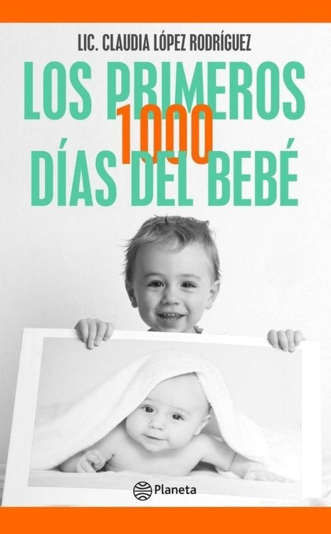 Imagen de Los Primeros 1000 Días Del Bebé / Claudia López