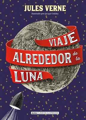 Imagen de Viaje Alrededor De La Luna De Jules Verne / Alma Ilustrados