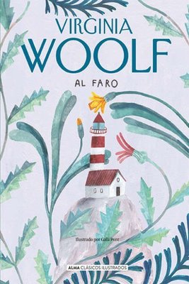 Imagen de Al Faro - Virginia Woolf  / ALMA ILUSTRADOS