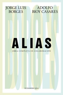 Imagen de Alias / Jorge Luis Borges - Adolfo Bioy Casares