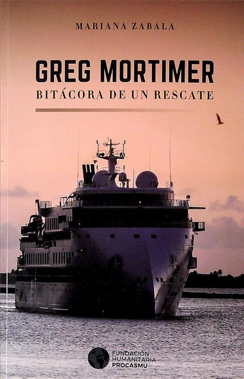 Imagen de Greg Mortimer Bitacora De Un Rescate / Mariana Zabala