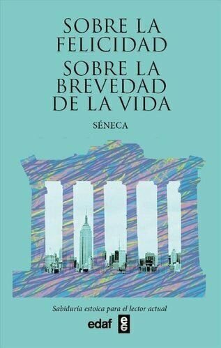 Imagen de Sobre la Felicidad - Sobre la Brevedad de la Vida / Séneca