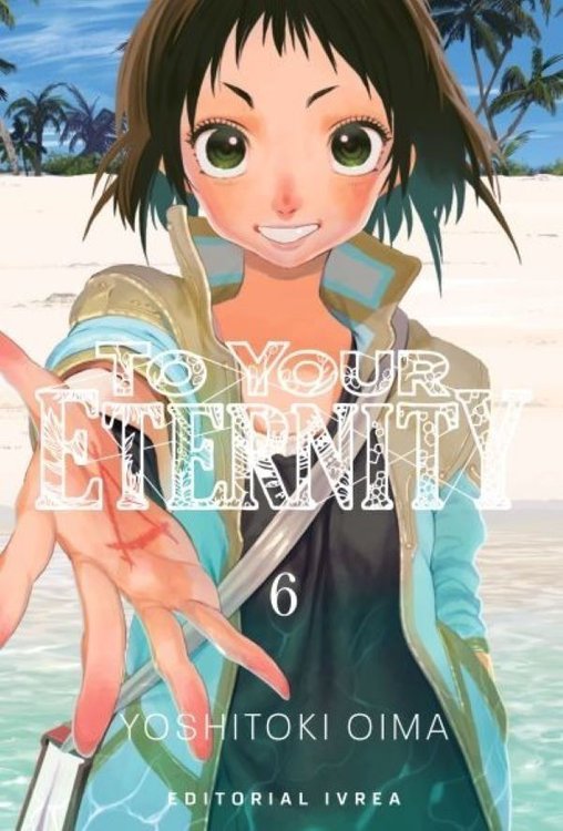 Imagen de To Your Eternity Vol. 6 - Yoshitoki Oima / Ivrea