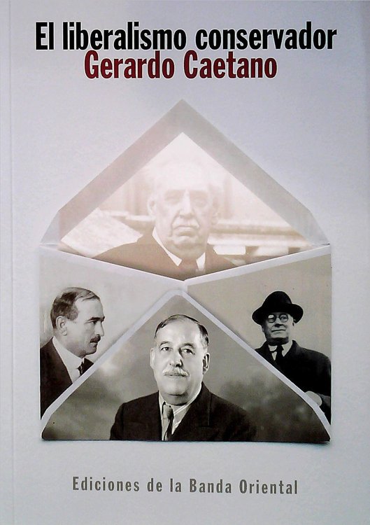 Imagen de El Liberalismo Conservador / Gerardo Caetano