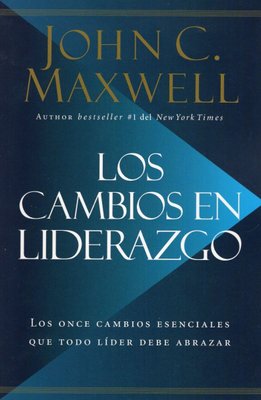 Imagen de LOS CAMBIOS EN LIDERAZGO / JOHN C. MAXWELL