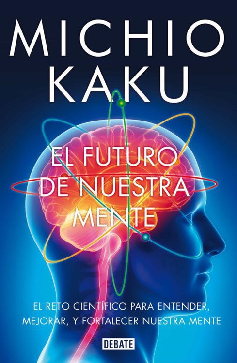 Imagen de EL FUTURO DE NUESTRA MENTE / MICHIO KAKU