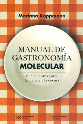 Imagen de Manual De Gastronomía Molecular / Mariana Koppmann