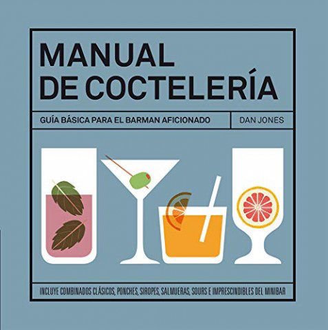 Imagen de MANUAL DE COCTELERÍA / DAN JONES