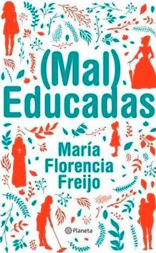 Imagen de Mal Educadas / María Florencia Freijo