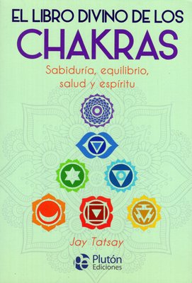 Imagen de EL LIBRO DIVINO DE LOS CHAKRAS / JAY TATSAY