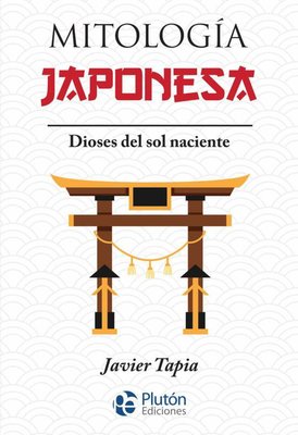 Imagen de MITOLOGÍA JAPONESA / JAVIER TAPIA