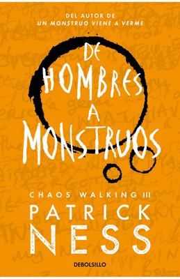 Imagen de DE HOMBRES A MONSTRUOS (CHAOS WALKING 3) / PATRICK NESS