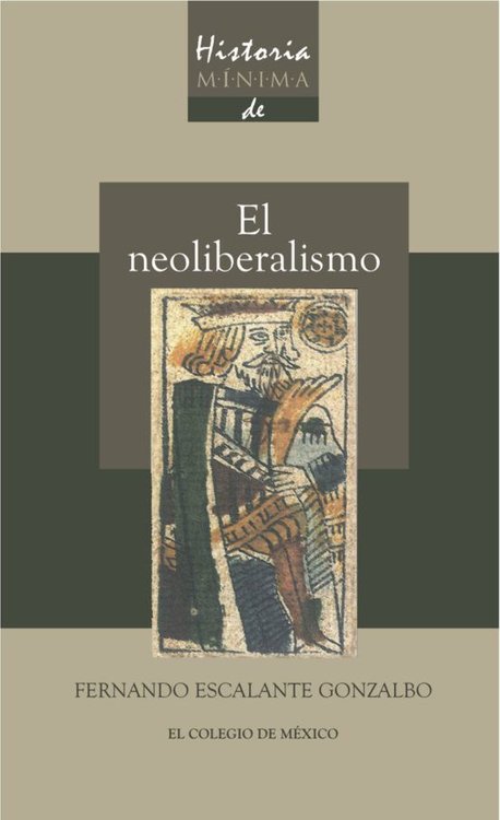 Imagen de EL NEOLIBERALISMO / FERNANDO ESCALANTE GONZALBO