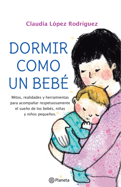 Imagen de DORMIR COMO UN BEBÉ / CLAUDIA LÓPEZ RODRÍGUEZ