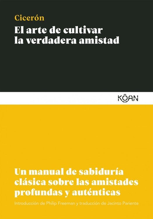 Imagen de EL ARTE DE CULTIVAR LA VERDADERA AMISTAD / CICERÓN