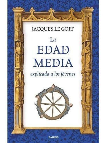 Imagen de La Edad Media Explicada Para Jóvenes / Jacques Le Gof