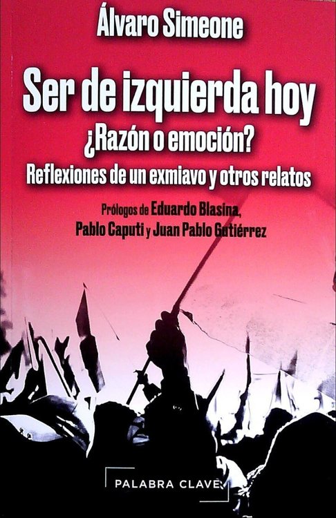 Imagen de Ser De Izquierda Hoy ¿razon O Emocion? / A. Simeone
