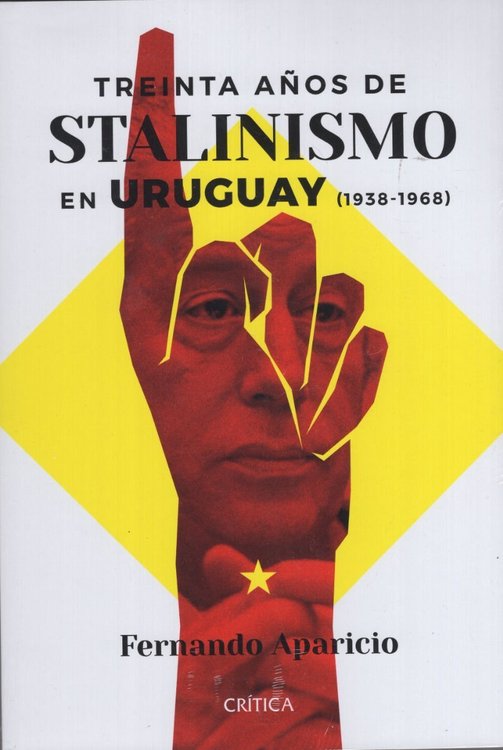 Imagen de Treinta Años De Stalinismo En Uruguay 1938 - 1968 / Fernando Aparicio
