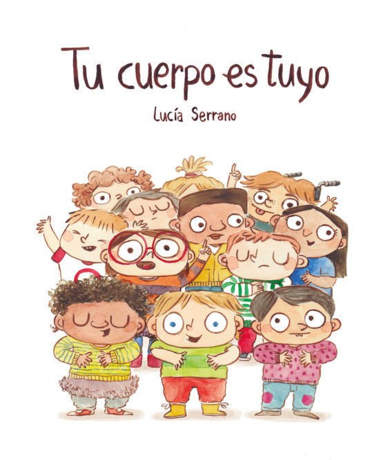 Imagen de TU CUERPO ES TUYO (TAPA DURA) / LUCIA SERRANO