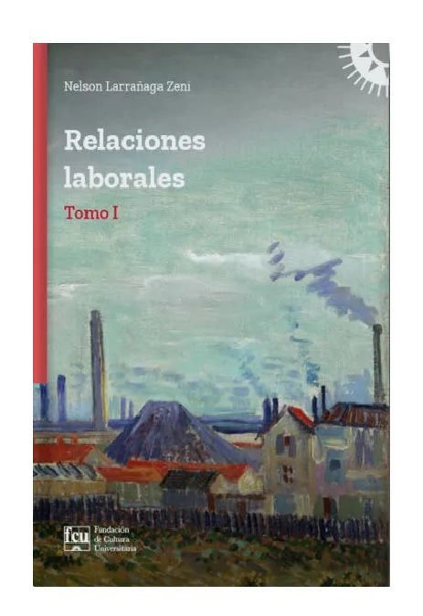 Imagen de RELACIONES LABORALES. TOMO 1 / NELSON LARRAÑAGA ZENI