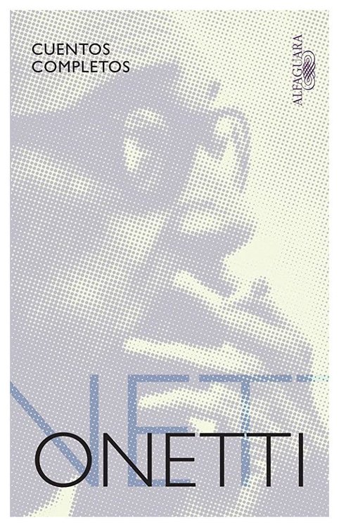 Imagen de CUENTOS COMPLETOS / JUAN CARLOS ONETTI