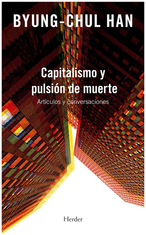 Imagen de CAPITALISMO Y PULSIÓN DE MUERTE / BYUNG-CHUL HAN