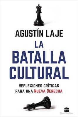Imagen de LA BATALLA CULTURAL. REFLEXIONES CRÍTICAS PARA UNA NUEVA DERECHA / AGUSTIN LAJE