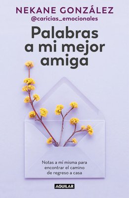 Imagen de PALABRAS A MI MEJOR AMIGA / NEKANE GONZALEZ