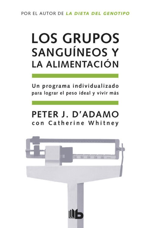 Imagen de LOS GRUPOS SANGUÍNEOS Y LA ALIMENTACIÓN / PETER J. D'ADAMO Y CATHERINE WHITNEY