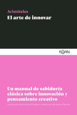 Imagen de EL ARTE DE INNOVAR / ARISTÓTELES