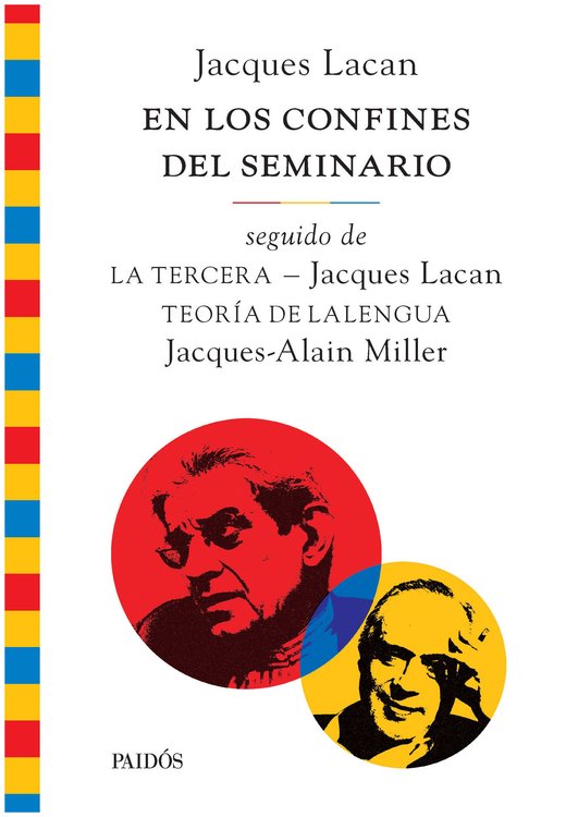 Imagen de EN LOS CONFINES DEL SEMINARIO, SEGUIDO DE LA TERCERA Y DE TEORÍA DE LALENGUA / JACQUES LACAN