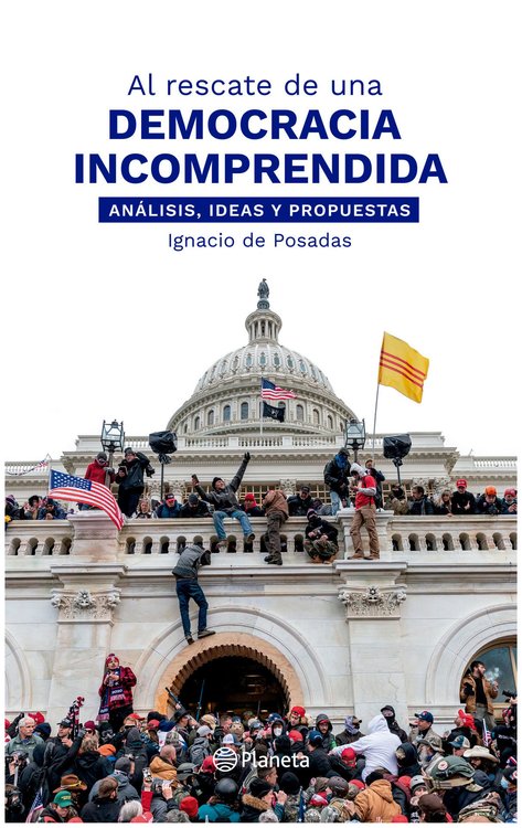 Imagen de Al rescate de una Democracia Incomprendida / Ignacio de Posadas