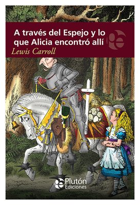 Imagen de A TRAVÉS DEL ESPEJO Y LO QUE ALICIA ENCONTRÓ ALLÍ / LEWIS CARROLL
