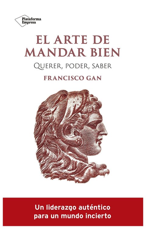 Imagen de El arte de mandar bien / Francisco José Gan Pampols