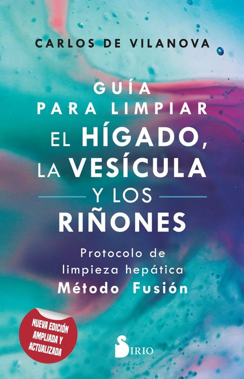 Imagen de GUIA PARA LIMPIAR EL HIGADO, LA VESICULA Y LOS RIÑONES / CARLOS DE VILANOVA