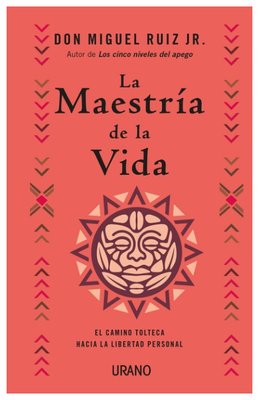 Imagen de La maestría de la Vida / Don Miguel Ruiz Jr.