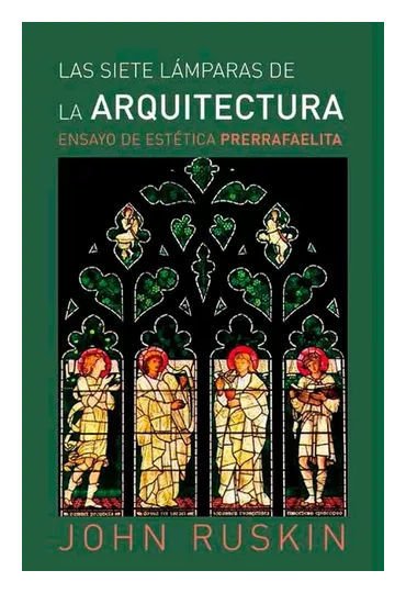 Imagen de Las siete lámparas de la arquitectura / John Ruskin