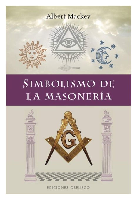 Imagen de SIMBOLISMO DE LA MASONERÍA / ALBERT MACKEY