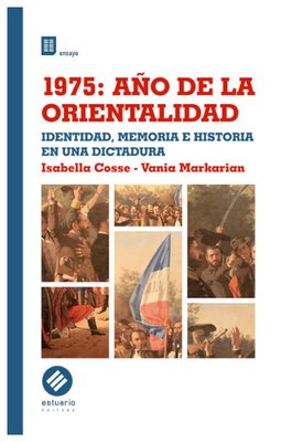 Imagen de 1975: Año de la Orientalidad / Isabella Cosse