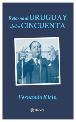 Imagen de RETORNO AL URUGUAY DE LOS CINCUENTA / FERNANDO KLEIN