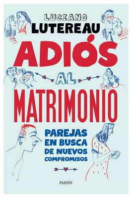 Imagen de ADIÓS AL MATRIMONIO / LUCIANO LUTEREAU