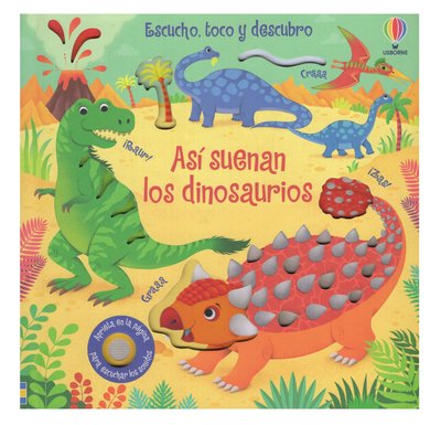 Imagen de ASI SUENAN LOS DINOSAURIOS: ESCUCHO, TOCO Y DESCUBRO / SAM TAPLIN