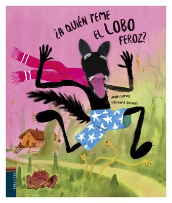 Imagen de ¿A QUIÉN TEME EL LOBO FEROZ? / JEAN LEROY