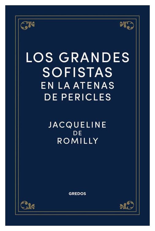 Imagen de LOS GRANDES SOFISTAS EN LA ATENAS DE PERICLES / JACQUELINE DE ROMILLY