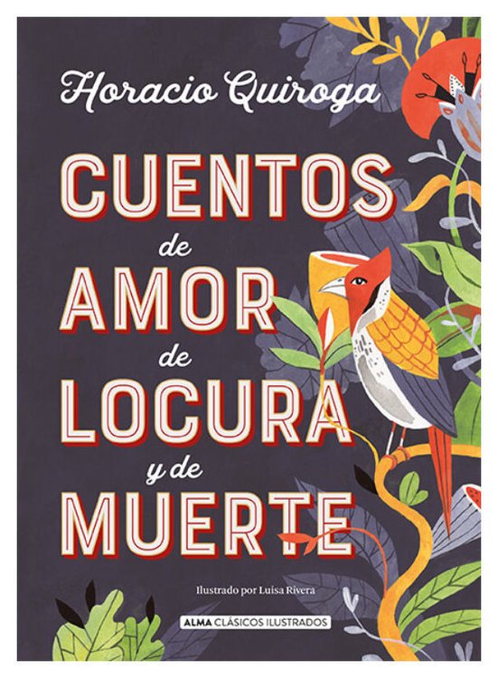 Imagen de CUENTOS DE AMOR DE LOCURA Y DE MUERTE / HORACIO QUIROGA