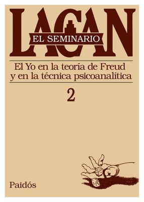 Imagen de EL seminario lacan 02 - El Yo en la teoría de Freud y en la técnica psicoanalítica