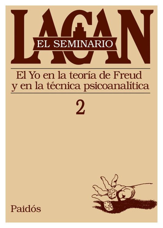 Imagen de EL seminario lacan 02 - El Yo en la teoría de Freud y en la técnica psicoanalítica
