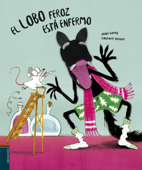 Imagen de El lobo feroz está enfermo / Jean Leroy